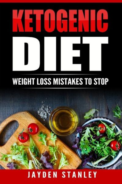 Cover for Jayden Stanley · Ketogenic Diet (Taschenbuch) (2016)