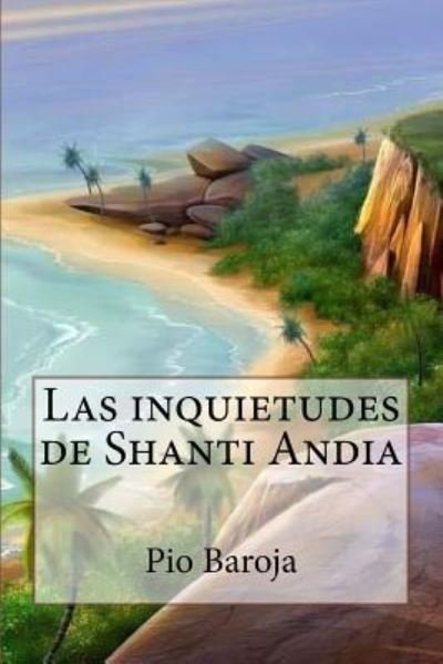 Cover for Pío Baroja · Las inquietudes de Shanti Andia (Paperback Book) [Spanish edition] (2017)