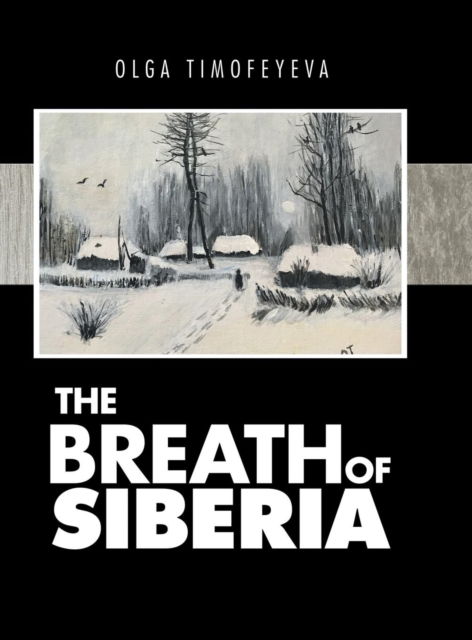 Cover for Olga Timofeyeva · The Breath of Siberia (Hardcover Book) (2017)