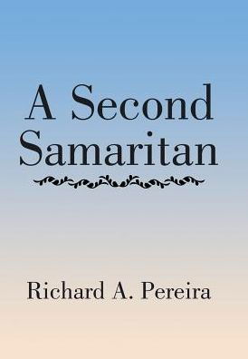 Richard a Pereira · A Second Samaritan (Hardcover Book) (2017)