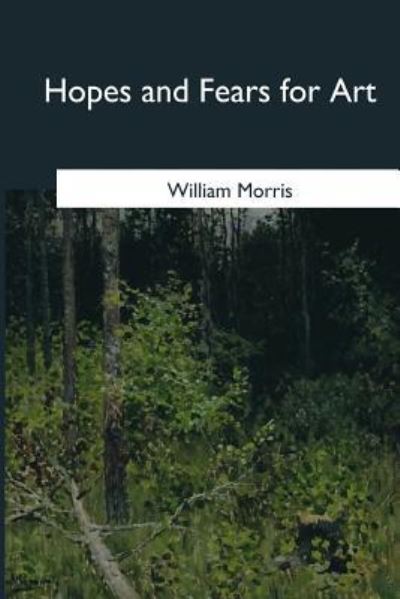 Cover for William Morris · Hopes and Fears for Art (Paperback Book) (2017)