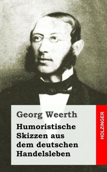 Cover for Georg Weerth · Humoristische Skizzen aus dem deutschen Handelsleben (Taschenbuch) (2017)