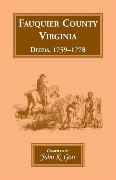 Fauquier County, Virginia deeds - John K. Gott - Books - Heritage Books - 9781556131028 - October 24, 2018