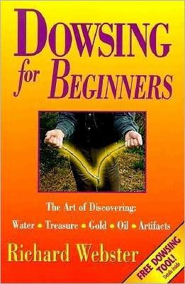 Cover for Richard Webster · Dowsing for Beginners: How to Find Water, Wealth &amp; Lost Objects - Llewellyn's For Beginners (Paperback Book) (2003)