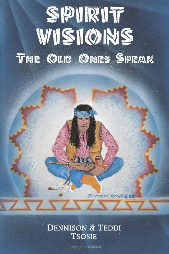 Cover for Teddi Tsosie · Spirit Visions: the Old Ones Speak (Taschenbuch) (1997)