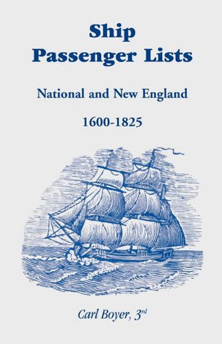 Cover for Carl Boyer 3rd · Ship Passenger Lists: National and New England (1600-1825) (Paperback Book) (2009)