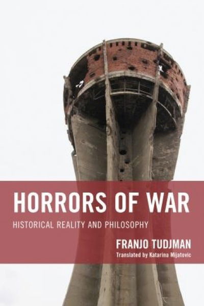 Cover for Franjo Tudjman · Horrors of War: Historical Reality and Philosophy (Taschenbuch) [Revised edition] (1996)