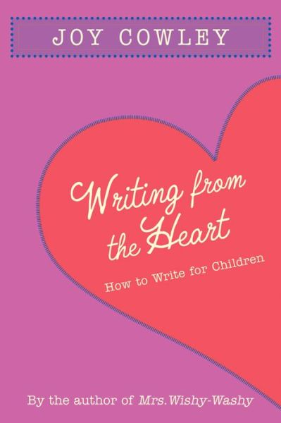 Cover for Joy Cowley · Writing from the Heart (Paperback Book) (2011)