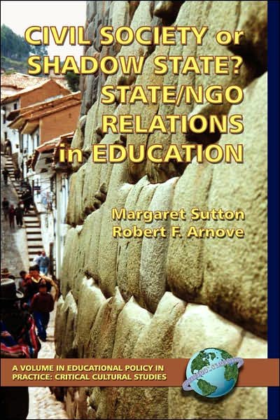 Cover for Margaret Sutton · Civil Society or Shadow State? State / Ngo Relations in Education (Hc) (Innbunden bok) (2000)