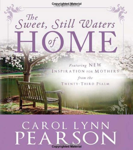 Cover for Carol Lynn Pearson · The Sweet, Still Waters of Home: Inspiration for Mothers from the 23rd Psalm (Hardcover Book) (2011)