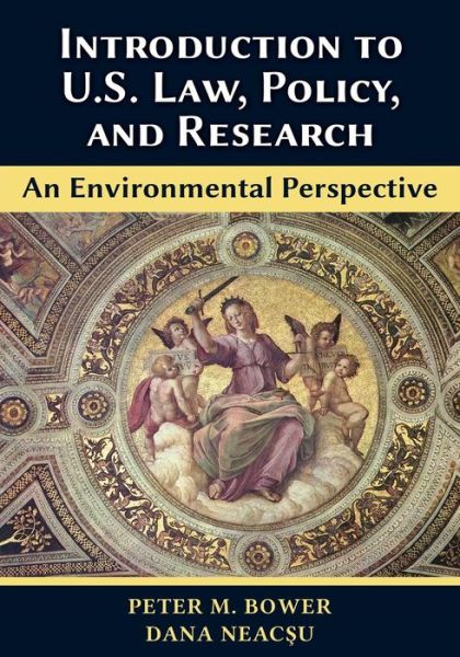 Cover for Peter M Bower · Introduction to U.S. Law, Policy, and Research-An Environmental Perspective (Paperback Book) (2019)