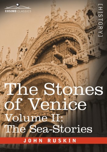 Cover for John Ruskin · The Stones of Venice - Volume II: The Sea Stories (Inbunden Bok) [Reprint edition] (2013)