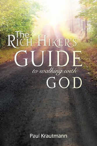 Cover for Paul Krautmann · The Rich Hiker's Guide to Walking with God (Hardcover Book) (2007)