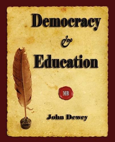 Democracy and Education - John Dewey - Kirjat - Merchant Books - 9781603862028 - perjantai 24. huhtikuuta 2009
