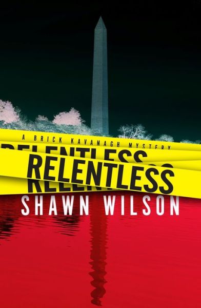 Cover for Shawn Wilson · Relentless - A Brick Kavanagh Mystery (Paperback Book) (2020)