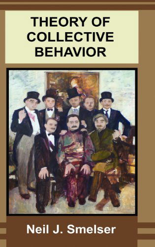 Cover for Neil J. Smelser · Theory of Collective Behavior (Hardcover Book) (2011)