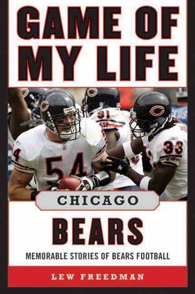 Cover for Lew Freedman · Game of My Life Chicago Bears: Memorable Stories of Bears Football - Game of My Life (Hardcover bog) (2012)