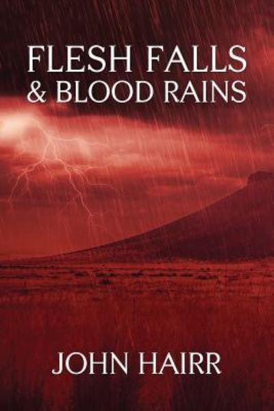 Cover for John Hairr · Flesh Falls &amp; Blood Rains (Paperback Book) (2017)