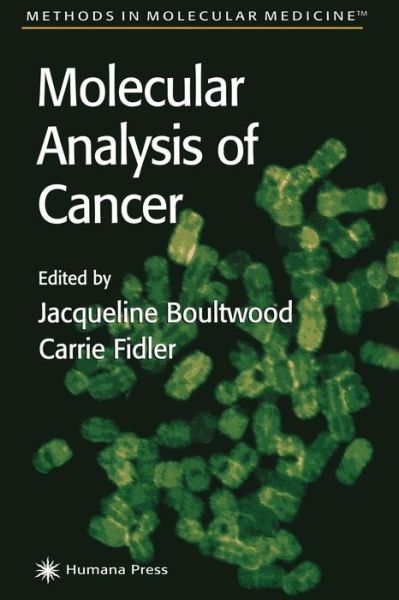Molecular Analysis of Cancer - Methods in Molecular Medicine - Jacqueline Boultwood - Books - Humana Press Inc. - 9781617371028 - December 12, 2011