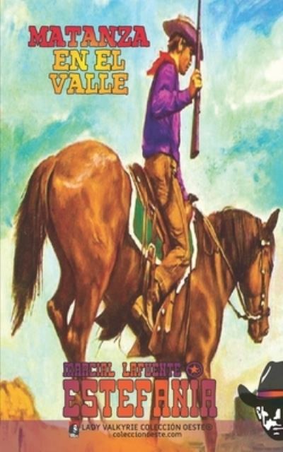 Cover for Estefania Marcial Lafuente Estefania · Matanza en el valle (Colección Oeste) (Paperback Book) (2021)