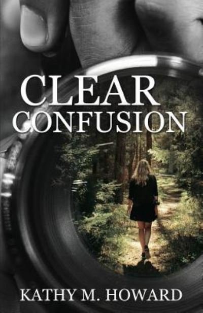 Cover for Kathy M Howard · Clear Confusion (Paperback Book) (2019)