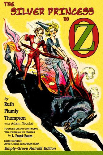 The Silver Princess in Oz: Empty-Grave Retrofit Edition - Ruth Plumly Thompson - Books - Empty-Grave Publishing - 9781620890028 - February 7, 2012