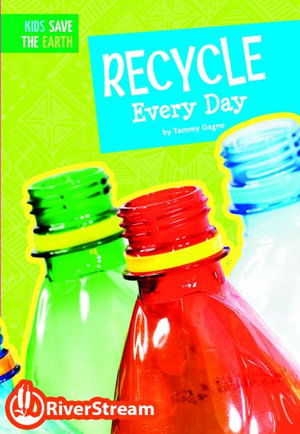 Cover for Tammy Gagne · Recycle Every Day (Book) (2015)