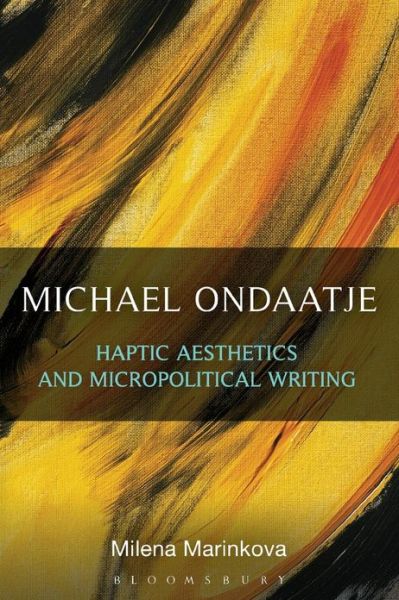 Cover for Milena Marinkova · Michael Ondaatje: Haptic Aesthetics and Micropolitical Writing (Paperback Book) [Nippod edition] (2013)