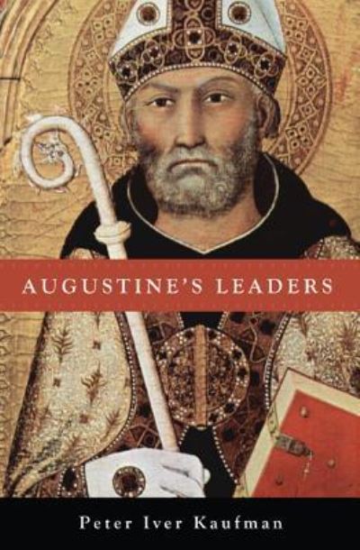 Cover for Peter Iver Kaufman · Augustine's Leaders (Book) (2017)