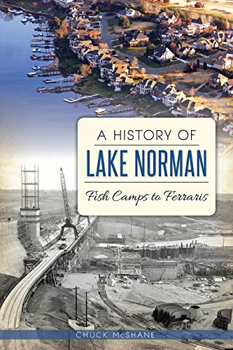 Cover for Chuck Mcshane · A History of Lake Norman: Fish Camps to Ferraris (Paperback Book) (2014)