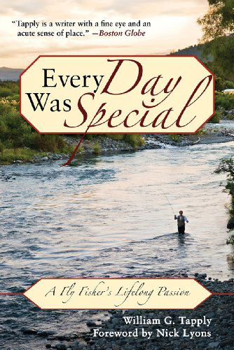 Cover for William G. Tapply · Every Day Was Special: A Fly Fisher's Lifelong Passion (Paperback Book) (2014)