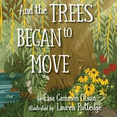 Cover for Lisa Gammon Olson · And the Trees Began to Move (Paperback Book) (2020)