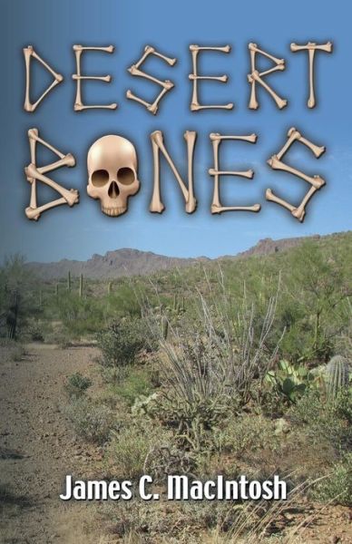 Cover for James C. Macintosh · Desert Bones (Paperback Book) (2014)