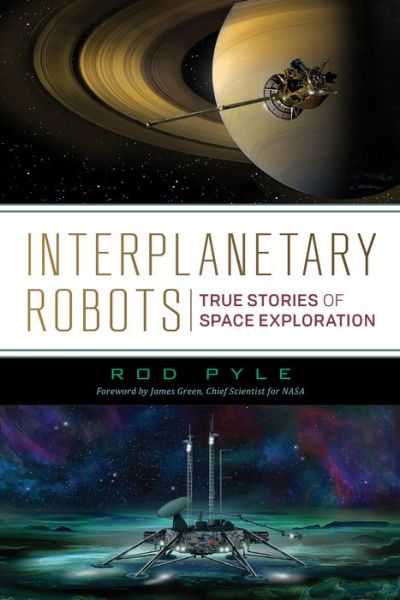 Cover for Rod Pyle · Interplanetary Robots: True Stories of Space Exploration (Paperback Book) (2018)