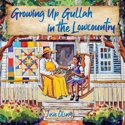 Cover for Jo (Josie) a Olsvig · Growing Up Gullah in the Lowcountry (Taschenbuch) (2020)