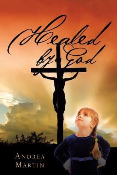 Cover for Andrea Martin · Healed by God (Paperback Book) (2018)