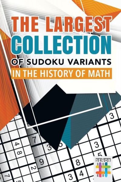 Cover for Senor Sudoku · The Largest Collection of Sudoku Variants in the History of Math (Paperback Book) (2019)