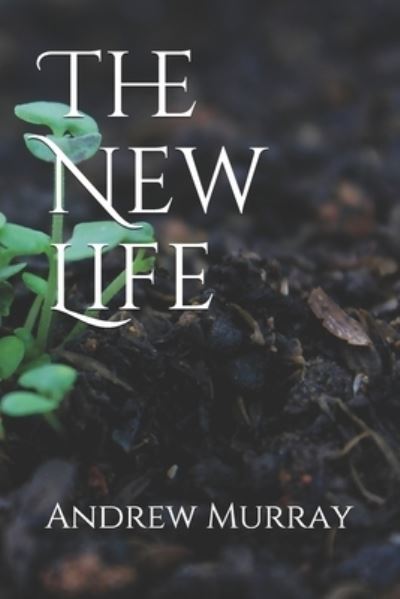 Cover for Andrew Murray · The New Life (Paperback Book) (2020)