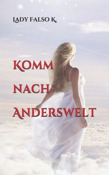 Cover for Lady Falso K · Komm nach Anderswelt (Paperback Book) (2020)