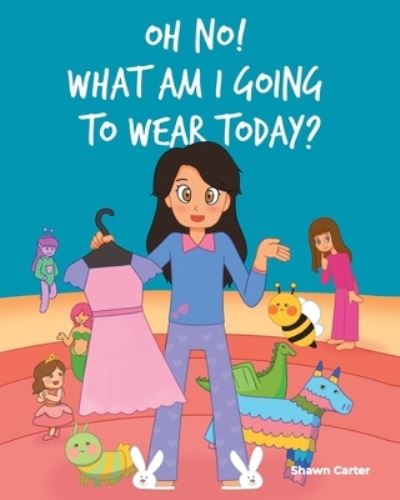 Cover for Shawn Carter · Oh No! What Am I Going to Wear Today? (Paperback Book) (2022)