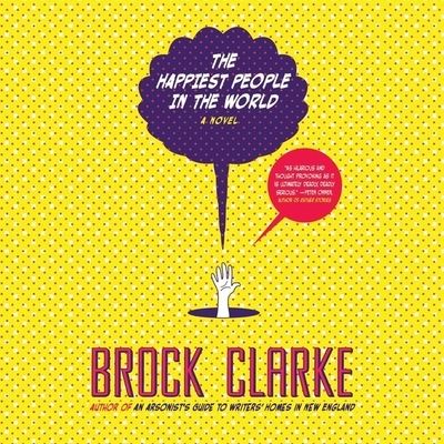 Cover for Brock Clarke · The Happiest People in the World Lib/E (CD) (2014)