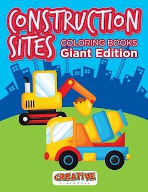 Cover for Creative Playbooks · Construction Sites Coloring Books Giant Edition (Pocketbok) (2016)