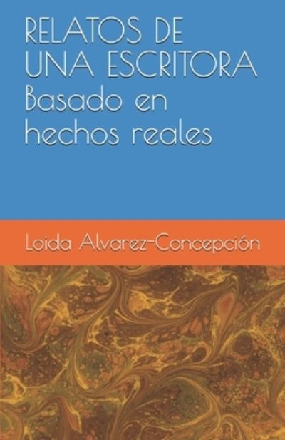 Cover for Loida Alvarez-Concepcion · Relatos de una escritora (Paperback Book) (2019)