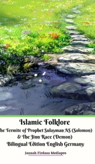 Cover for Jannah Firdaus Mediapro · Islamic Folklore The Termite of Prophet Sulayman AS (Solomon) and The Jinn Race (Demon) Bilingual Edition Hardcover Ver (Hardcover bog) (2024)