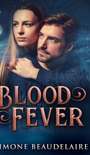 Blood Fever - Simone Beaudelaire - Books - Blurb - 9781715633028 - December 22, 2021