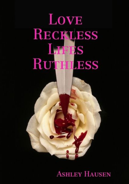 Cover for Ashley Hausen · Love Reckless Lifes Ruthless (Paperback Book) (2020)