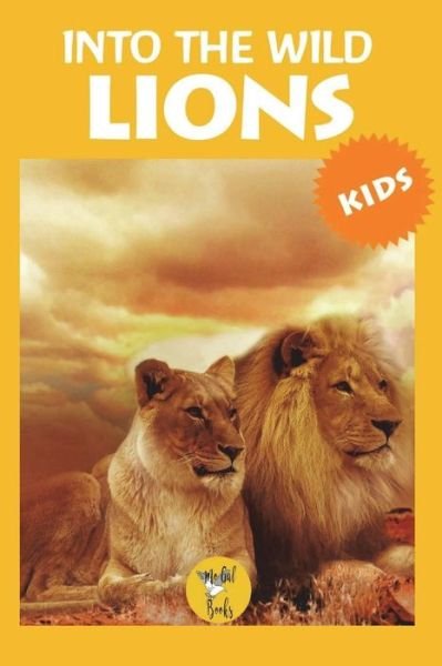 Into the Wild Lions - Mo Gul Books - Bücher - CreateSpace Independent Publishing Platf - 9781720301028 - 16. Juni 2018