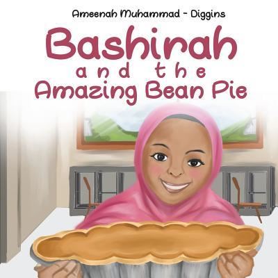 Cover for Ameenah Muhammad-Diggins · Bashirah and The Amazing Bean Pie (Paperback Book) (2018)