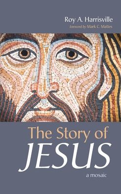 Cover for Roy A Harrisville · The Story of Jesus: A Mosaic (Hardcover Book) (2020)