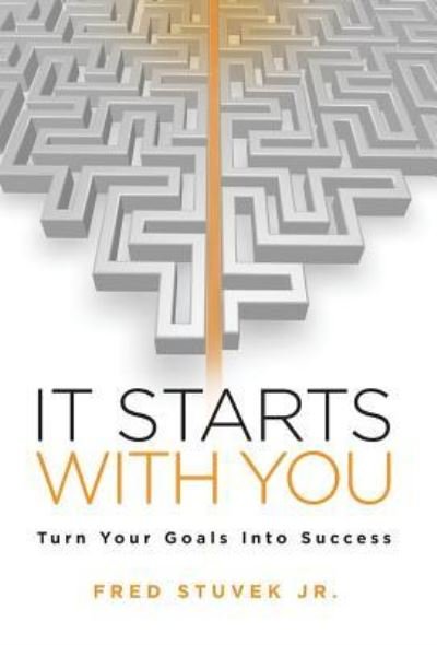 Cover for Jr Fred Stuvek · It Starts With You (Hardcover Book) (2018)